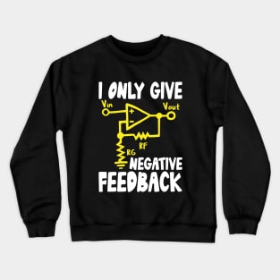 Electrical Engineer I Only Give Negative Feedback Electric Crewneck Sweatshirt